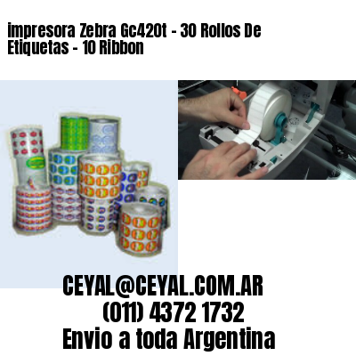 impresora Zebra Gc420t – 30 Rollos De Etiquetas – 10 Ribbon