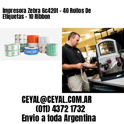impresora Zebra Gc420t – 40 Rollos De Etiquetas – 10 Ribbon