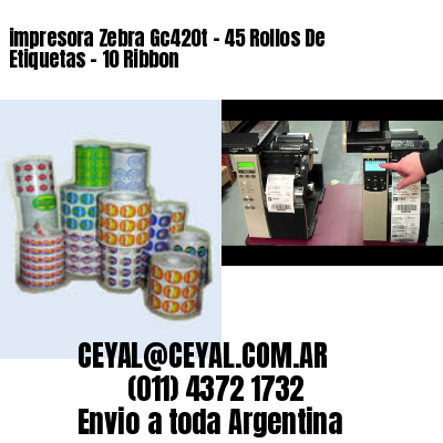 impresora Zebra Gc420t – 45 Rollos De Etiquetas – 10 Ribbon