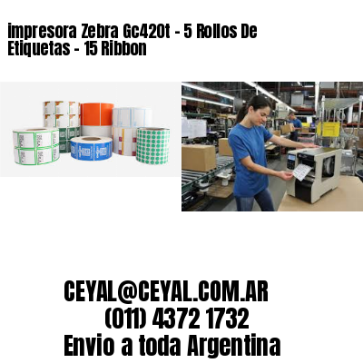 impresora Zebra Gc420t – 5 Rollos De Etiquetas – 15 Ribbon
