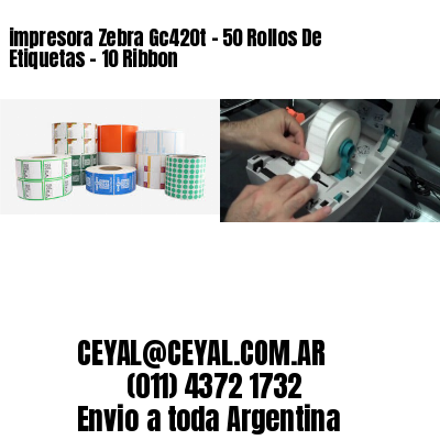impresora Zebra Gc420t – 50 Rollos De Etiquetas – 10 Ribbon