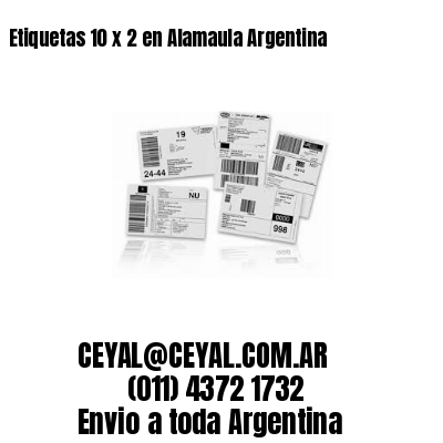 Etiquetas 10 x 2 en Alamaula Argentina