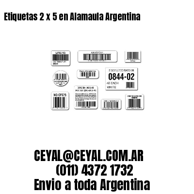 Etiquetas 2 x 5 en Alamaula Argentina