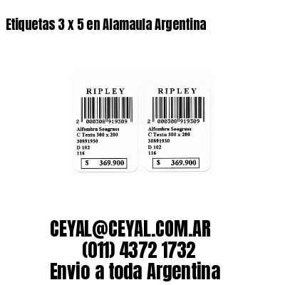 Etiquetas 3 x 5 en Alamaula Argentina