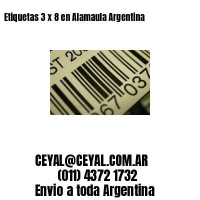 Etiquetas 3 x 8 en Alamaula Argentina