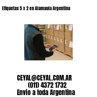 Etiquetas 5 x 2 en Alamaula Argentina