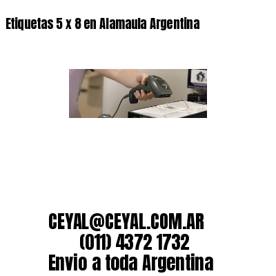 Etiquetas 5 x 8 en Alamaula Argentina