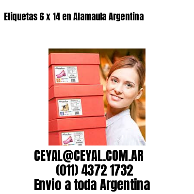 Etiquetas 6 x 14 en Alamaula Argentina