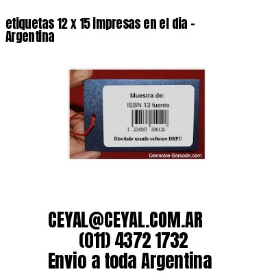 etiquetas 12 x 15 impresas en el dia – Argentina