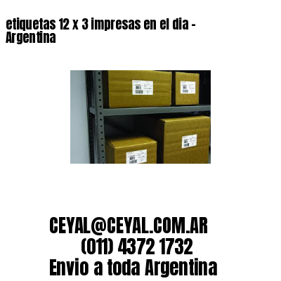 etiquetas 12 x 3 impresas en el dia – Argentina