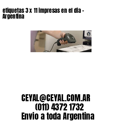 etiquetas 3 x 11 impresas en el dia – Argentina