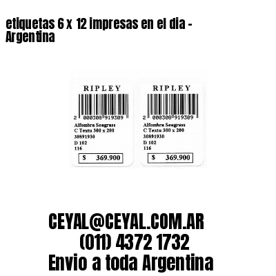 etiquetas 6 x 12 impresas en el dia – Argentina
