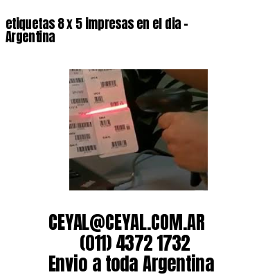 etiquetas 8 x 5 impresas en el dia – Argentina