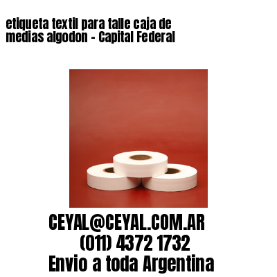etiqueta textil para talle caja de medias algodon – Capital Federal