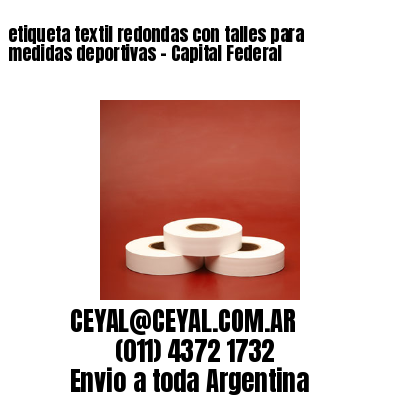 etiqueta textil redondas con talles para medidas deportivas – Capital Federal