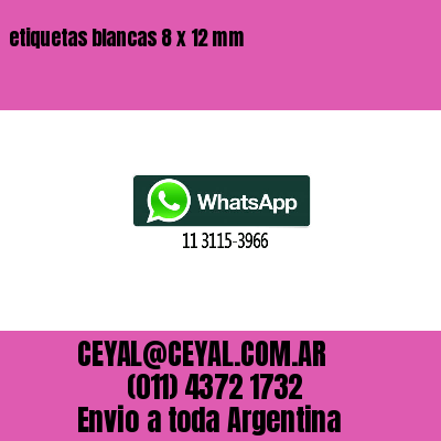 etiquetas blancas 8 x 12 mm