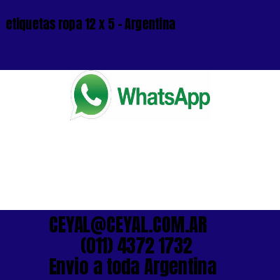 etiquetas ropa 12 x 5 – Argentina