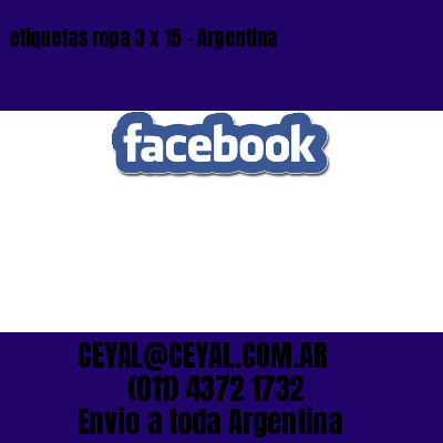 etiquetas ropa 3 x 15 – Argentina