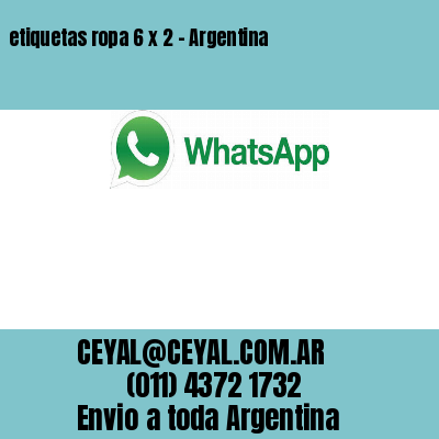 etiquetas ropa 6 x 2 – Argentina