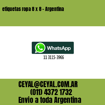 etiquetas ropa 8 x 8 – Argentina