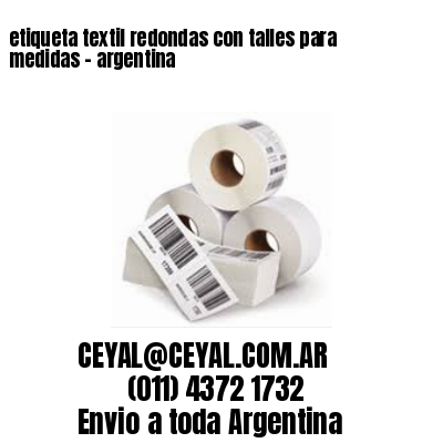 etiqueta textil redondas con talles para medidas – argentina