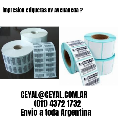 impresion etiquetas Av Avellaneda ?