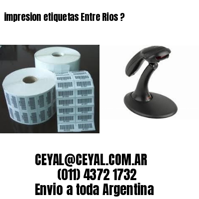 impresion etiquetas Entre Rios ?