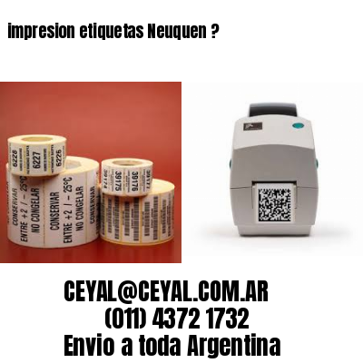 impresion etiquetas Neuquen ?