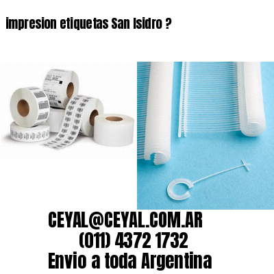 impresion etiquetas San Isidro ?