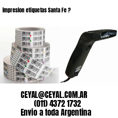 impresion etiquetas Santa Fe ?