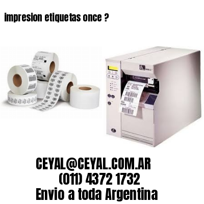 impresion etiquetas once ?