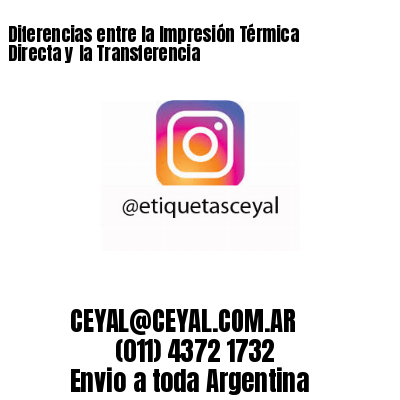 Diferencias entre la Impresión Térmica Directa y la Transferencia 
