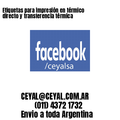 Etiquetas para impresión en térmico directo y transferencia térmica