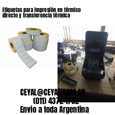 Etiquetas para impresión en térmico directo y transferencia térmica
