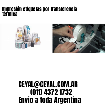 Impresión etiquetas por transferencia térmica