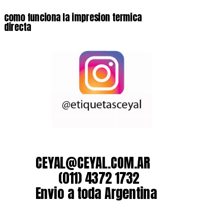 como funciona la impresion termica directa