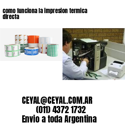 como funciona la impresion termica directa