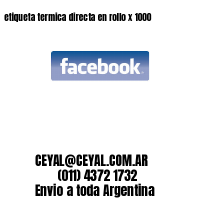 etiqueta termica directa en rollo x 1000
