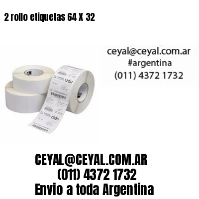 2 rollo etiquetas 64 X 32