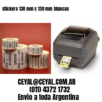 stickers 130 mm x 130 mm	blancas
