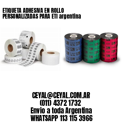 ETIQUETA ADHESIVA EN ROLLO PERSONALIZADAS PARA ETI argentina