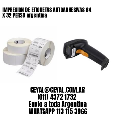 IMPRESION DE ETIQUETAS AUTOADHESIVAS 64 X 32 PERSO argentina