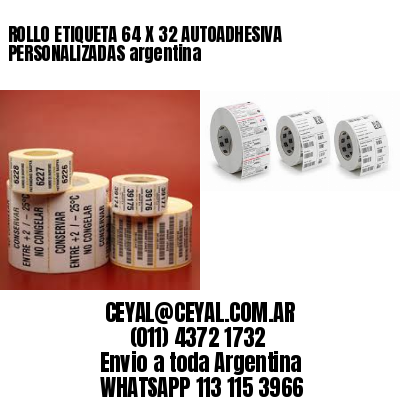 ROLLO ETIQUETA 64 X 32 AUTOADHESIVA PERSONALIZADAS argentina