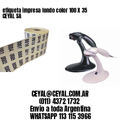 etiqueta impresa fondo color 100 X 35 CEYAL SA