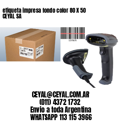 etiqueta impresa fondo color 80 X 50 CEYAL SA