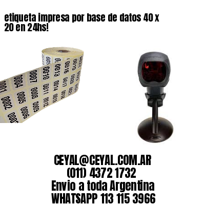 etiqueta impresa por base de datos 40 x 20 en 24hs!