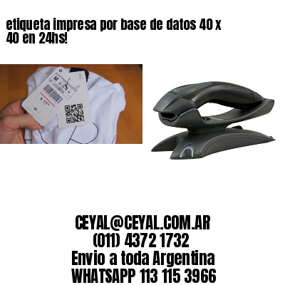 etiqueta impresa por base de datos 40 x 40 en 24hs!