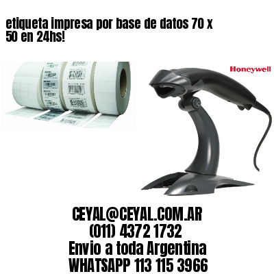 etiqueta impresa por base de datos 70 x 50 en 24hs!