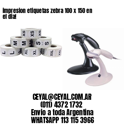 impresion etiquetas zebra 100 x 150 en el dia!