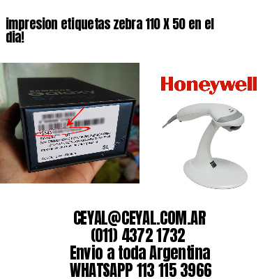 impresion etiquetas zebra 110 X 50 en el dia!